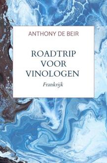 Brave New Books Roadtrip Voor Vinologen - Anthony De Beir