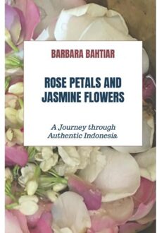 Brave New Books Rose Petals And Jasmine Flowers - Barbara Bahtiar
