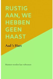 Brave New Books Rustig Aan, We Hebben Geen Haast - Aad 't Hart