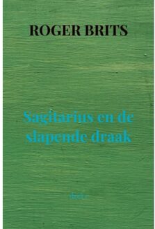 Brave New Books Sagitarius En De Slapende Draak - Roger Brits