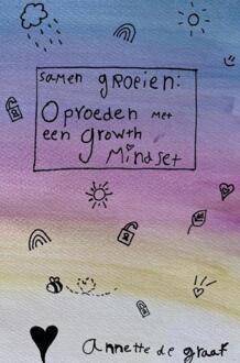 Brave New Books Samen Groeien: Opvoeden Met Een Growth Mindset - Annette De Graaf