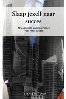 Brave New Books Slaap jezelf naar succes - Boek Raoul de Bruin (9402167676)