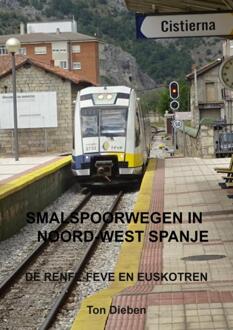 Brave New Books Smalspoorwegen In Noord-West Spanje - Ton Dieben