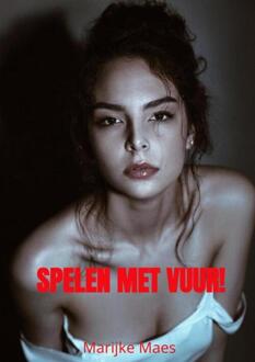 Brave New Books Spelen Met Vuur! - Marijke Maes