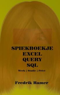 Brave New Books Spiekboekje Excel Query SQL - Boek Fredrik Hamer (9402163107)