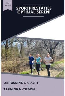 Brave New Books Sportprestaties Optimaliseren! - Thierry Maréchal