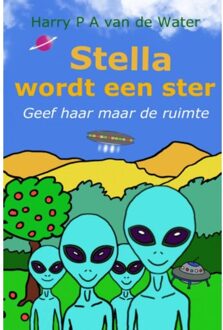 Brave New Books Stella Wordt Een Ster - Harry P A van de Water