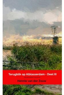 Brave New Books Terugblik op Alblasserdam - Deel III