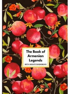 Brave New Books The Book Of Armenian Legends - Rita Khatchadorian