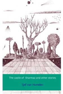 Brave New Books The castle of Sharmaz and other stories - Boek Sjef van Homelen (9402132953)