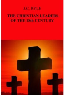Brave New Books The Christian Leaders Of The 18th Century - J.C. Ryle