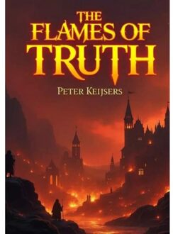 Brave New Books The Flames Of Truth - Peter Keijsers