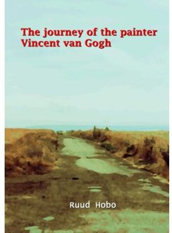 Brave New Books The Journey Of The Painter Vincent Van Gogh - Ruud Hobo