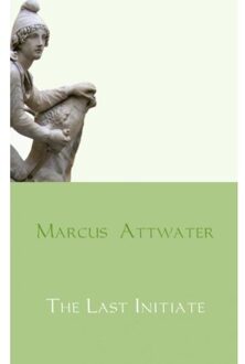 Brave New Books The Last Initiate - Marcus Attwater