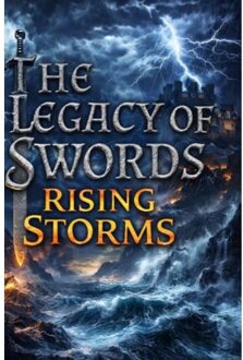 Brave New Books The Legacy Of Swords: Rising Storms - Rick Sijben