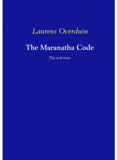 Brave New Books The Maranatha Code - Laurens Overduin