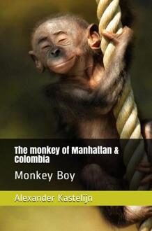 Brave New Books The Monkey of Manhattan & Colombia - Alexander Kastelijn - ebook