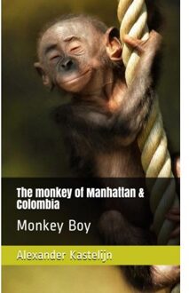 Brave New Books The Monkey Of Manhattan & Colombia - Alexander Kastelijn