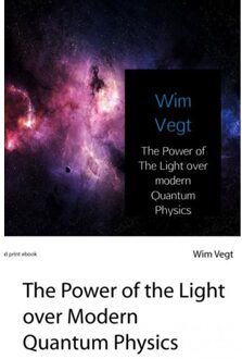Brave New Books The Power of The Light over modern Quantum Physics - Boek Wim Vegt (9402177744)