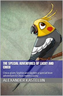 Brave New Books The special adventures of Chico & Lucky meet Chico - Alexander Kastelijn - ebook