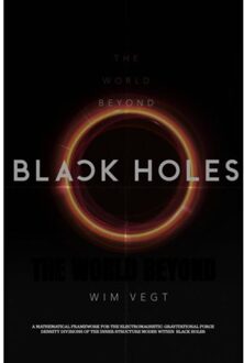 Brave New Books The World Beyond Black Holes - Wim Vegt