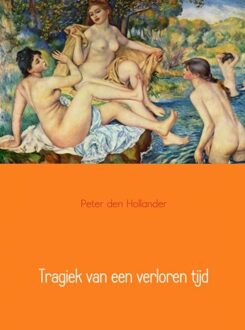 Brave New Books Tragiek van een verloren tijd - eBook Peter den Hollander (9402109331)