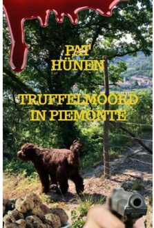 Brave New Books Truffelmoord In Piemonte - Pat Hünen