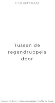Brave New Books Tussen De Regendruppels Door - Nikki Koppelaar