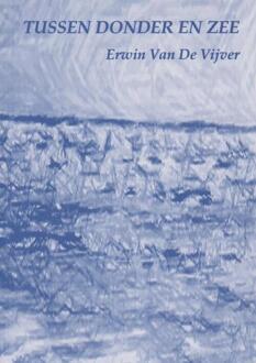 Brave New Books Tussen donder en zee - Boek Vijver Van De Erwin (9402128530)