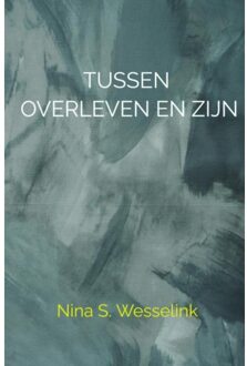Brave New Books Tussen Overleven En Zijn - Nina Wesselink