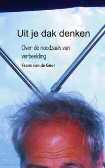 Brave New Books Uit je dak denken - Boek Frans van de Goor (9402174532)