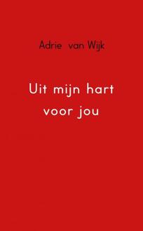 Brave New Books Uit mijn hart voor jou - Boek Adrie van Wijk (9402109811)