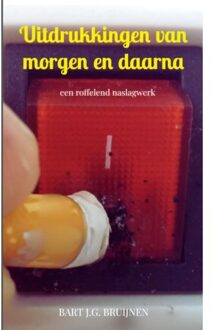 Brave New Books Uitdrukkingen Van Morgen En Daarna - Bart J.G. Bruijnen