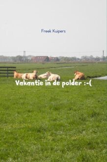 Brave New Books Vakantie in de polder :-( - eBook Freek Kuipers (9402169652)