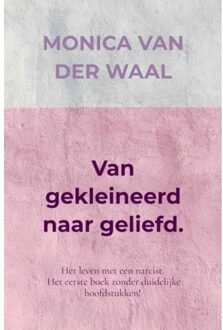 Brave New Books Van Gekleineerd Naar Geliefd. - Monica Van der Waal