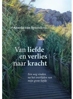 Brave New Books Van Liefde En Verlies Naar Kracht - Anneke Van Spaandonk