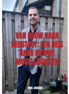 Brave New Books Van Rouw Naar Herstart Een Reis Naar Nieuwe Mogelijkheden - Mike Janssen