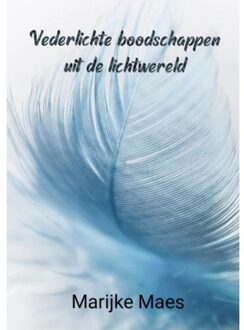 Brave New Books Vederlichte Boodschappen Uit De Lichtwereld - Marijke Maes