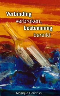 Brave New Books Verbinding verbroken, bestemming bereikt - Boek Monique Hendriks (9402155694)