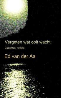 Brave New Books Vergeten wat ooit wacht - Boek Ed van der Aa (9402165479)