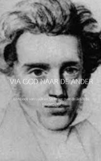 Brave New Books Via god naar de ander - Boek René Luijk (940213610X)