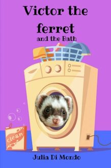 Brave New Books Victor the ferret and the Bath - Julia Di Mondo - ebook