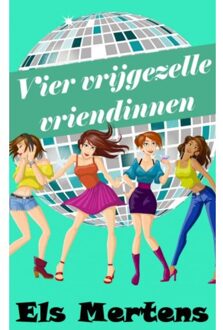 Brave New Books Vier vrijgezelle vriendinnen - Boek Els Mertens (9402160442)