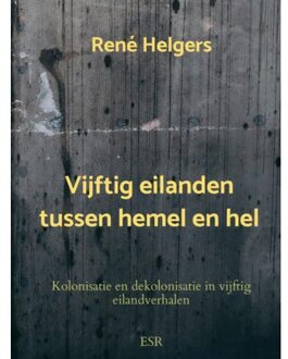 Brave New Books Vijftig Eilanden Tussen Hemel En Hel - René Helgers