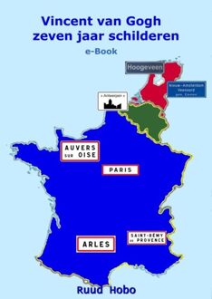 Brave New Books Vincent van Gogh zeven jaar Schilderen - Ruud Hobo - ebook