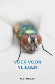 Brave New Books Voer voor Vliegen - Tom Hillen - ebook