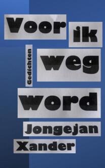 Brave New Books Voor Ik Weg Word - Xander Jongejan