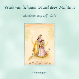 Brave New Books Vrede Van Lichaam Tot Ziel Door Meditatie - Anandajay _