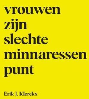 Brave New Books Vrouwen Zijn Slechte Minnaressen Punt - Erik J. Klerckx