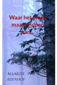 Brave New Books Waar het bloed maar kruipen kan...